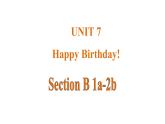 Unit 7 Happy Birthday！ 课时4 Section B(1a-2b)课件- 2024-2025学年人教版（2024）七年级英语上册