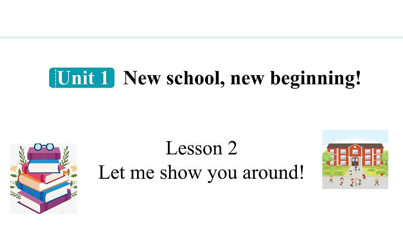 Unit 1 New school,new beginning! Lesson 2 Let me show you around!（课件）2024-2025学年冀教版七年级英语上册01