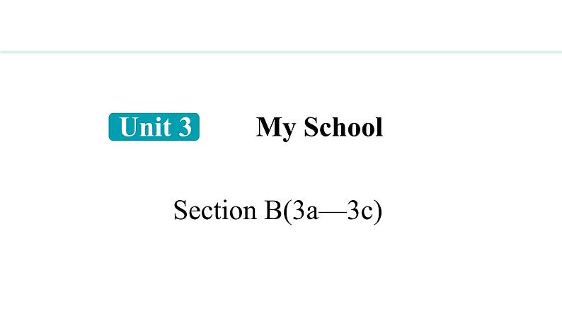 Unit 3 My School Section B(3a—3c)课件--2024-2025学年人教版英语七年级上册01