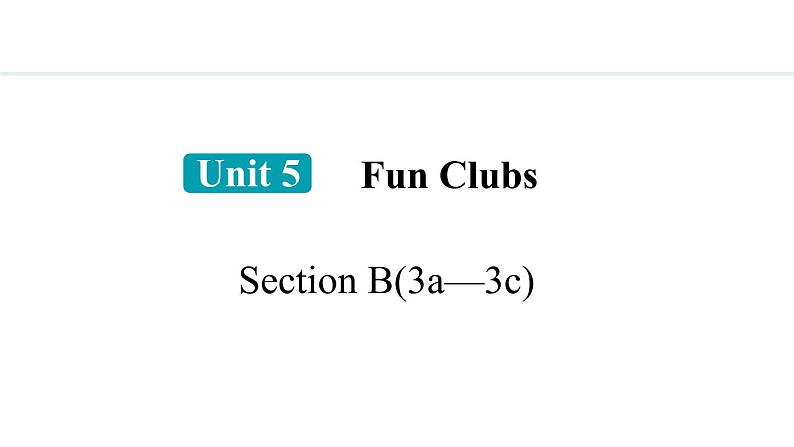 Unit 5 Fun Clubs Section B(3a—3c)课件--2024-2025学年人教版英语七年级上册01