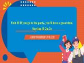人教新目标版英语八年级上册 Unit10《If you go to the party you'll have a great time. SectionB  2a-2e》阅读课件+素材