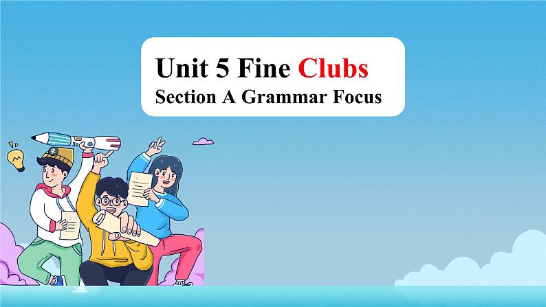 Unit 5 Fun Clubs Section A Grammar Focus（课件）-2024-2025学年人教版（2024）英语七年级上册第1页