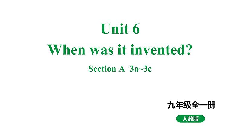 人教新目标版九全英语 Unit6 SectionA 3a~3c 教学课件第1页