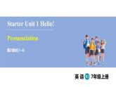 Starter Unit 1 Hello! Section A (Pronunciation)（课件） 2024-2025学年人教版（2024）英语七年级上册