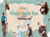 Unit2 More than fun Starting Out（课件） 2024-2025学年外研版（2024）英语七年级上册