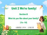 Unit 2 课时4 Section B（1a-1d）(课件+素材）- 2024-2025学年人教版（2024）英语七年级上册