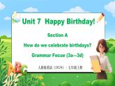 Unit 7 课时3 Section A  Grammar Focus (3a-3d）(课件+素材）- 2024-2025学年人教版（2024）英语七年级上册