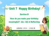 Unit 7 课时5 Section B（2a-3d）& Reflecting(课件+素材）- 2024-2025学年人教版（2024）英语七年级上册