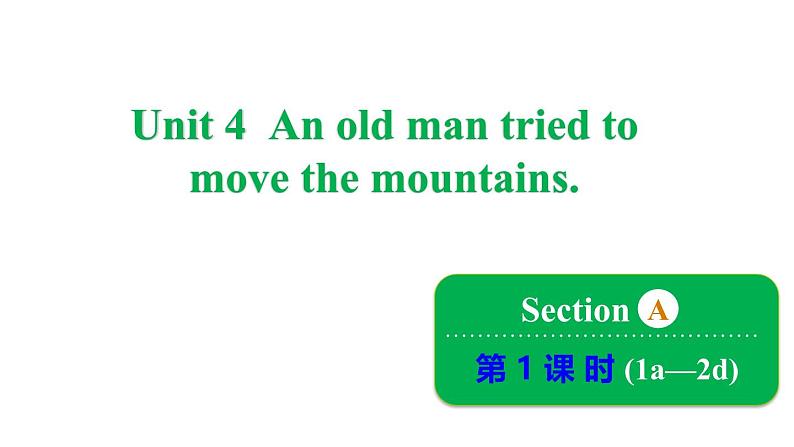 Unit 4 An old man tried to move the mountains. Section A 1a~2d 课件+嵌入音频鲁教版（五四制）八年级上册01