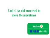 Unit 4 An old man tried to move the mountains. Section B 1a~1d 课件鲁教版（五四制）八年级上册