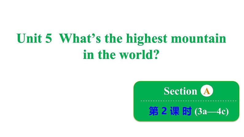 Unit 5 What's the highest mountain in the world_ Section A 3a~4c课件鲁教版（五四制）八年级上册01