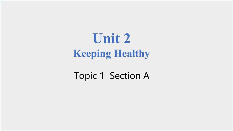 初中英语科普版八年级上册Unit2 Topic 1 You should brush your teeth twice a day Section A 课件+音频01