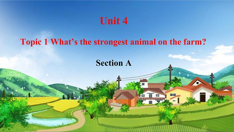 初中英语科普版八年级上册Unit 4 Topic 1 What's the strongest animal on the farm Section A 课件+音频01