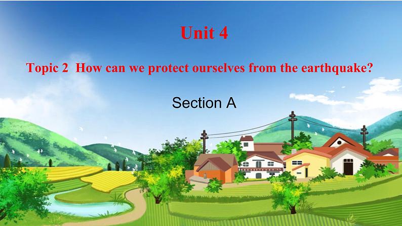 初中英语科普版八年级上册Unit 4 Topic 2 How can we protect ourselves from the earthquake Section A 课件含音频01