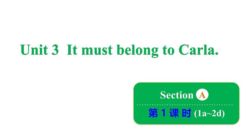 鲁教版（五四制）九年级全册Unit 3 It must belong to Carla. Section A 1a~2d课件01