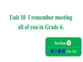鲁教版九年级全册Unit 10 I remember meeting all of you in Grade 6. Section B 1a~2e课件