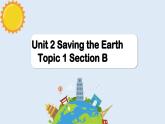 Unit 2 Topic 1 Pollution has caused too many problems. Section B 课件内嵌音频仁爱科普版英语九年级上册