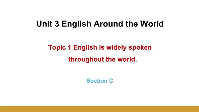 Unit 3 Topic 1 Section C课件+内嵌视频（仁爱科普版九年级上册）01