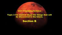 英语仁爱科普版Unit 4 Amazing ScienceTopic 2 I’m excited about the things that will be discovered in the fut