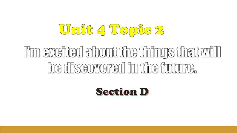 Unit 4 Topic 2 Section D课件+内嵌音频（仁爱科普版九年级上册）01