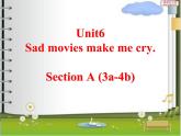 Unit 6 Sad movies make me cry  SectionA (3a-4b) 课件