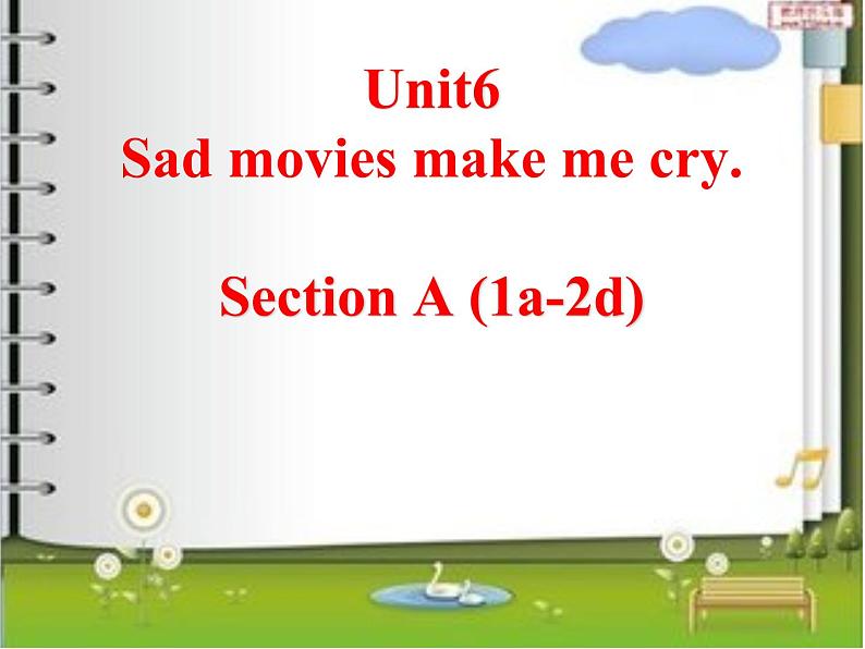 Unit 6 Sad movies make me cry. Section A(1a-2d)课件+音频01