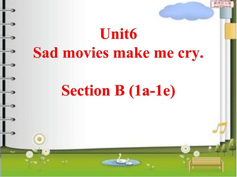 Unit 6 Sad movies make me cry SectionB (1a-1e) 课件01