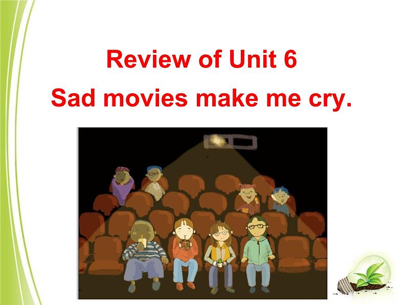 单元复习课件 Unit 6 Sad movies make me cry 鲁教版九年级第1页