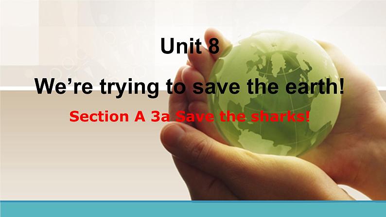 Unit 8 We're trying to save the earth! Section A(3a-3c) 课件04