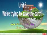 Unit 8 We're trying to save the earth!Section B 2a-Self Check 课件+素材