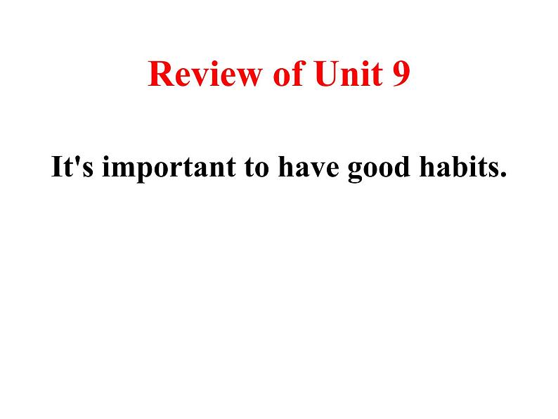 【单元复习】 Unit 9  It’s important to have good habits. 单元复习课件01