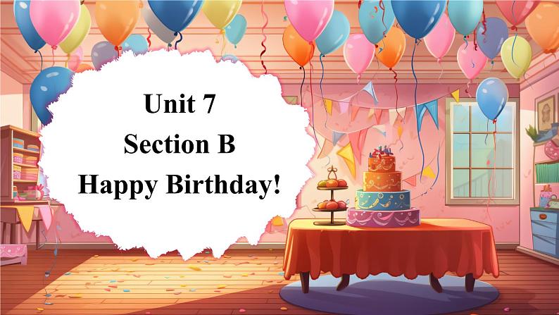 Unit 7 Happy Birthday 词汇讲解（课件）-2024-2025学年人教版（2024）英语七年级上册01