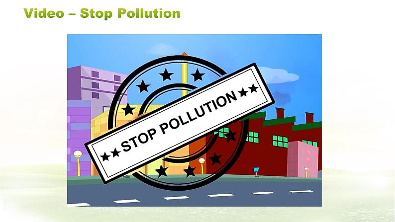 仁爱科普版英语九年级上册 Unit 2 Topic 1  Pollution has causes too many problems. Section A课件+教案+练习+视频02