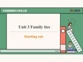主題情境2024新教材課件 Unit 3 Family ties Starting out (含視頻）外研版七上