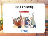 【新教材】牛津沪教版(六三制)七上Unit1 Friendship Writing课件