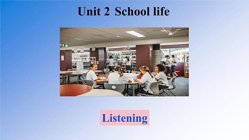 【新教材】牛津沪教版(六三制)七上Unit2 School life Listening 课件+音频01