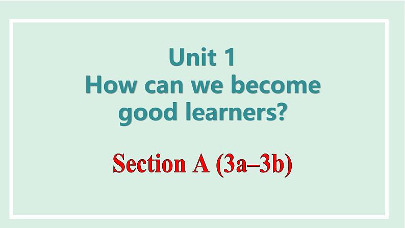 2024-2025学年九年级上人教版英语（成套课件） Unit1 课时2. Section A(3a-3b)第1页