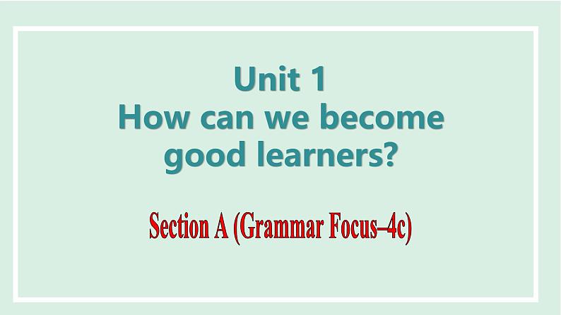 2024-2025学年九年级上人教版英语（成套课件） Unit1 课时3. Section A(Grammar Focus-4c)第1页