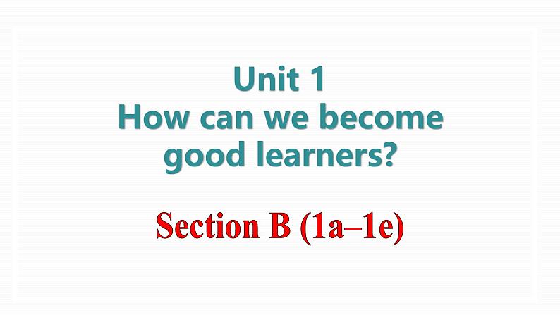 2024-2025学年九年级上人教版英语（成套课件） Unit1 课时4. Section B(1a-1e)01