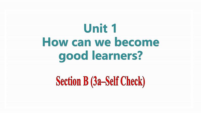 2024-2025学年九年级上人教版英语（成套课件） Unit1 课时6. Section B(3a-Self Check)01