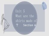 Unit 5 What are the shirts made of Section A（教学课件）-初中英语人教版九年级全一册（共43页PPT）