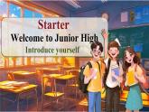 【公开课课件+新课标教学设计】Starter Welcome to Junior high introduce yourself 新教材2024外研版七上（含视频）