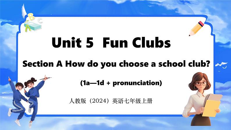 Unit 5  Fun Clubs Section A（1a-1d）pronunciation 课件- 2024-2025学年人教版七年级英语上册01