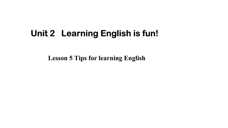 Unit 2 Learning English is fun! Lesson 5 Tips for learning English（课件） 2024-2025学年冀教版（2024）七年级英语上册01