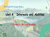 【核心素养】北师大版英语七年级上册 Unit 4 Interests and Abilities Lesson 4 Beyond Disability （课件）
