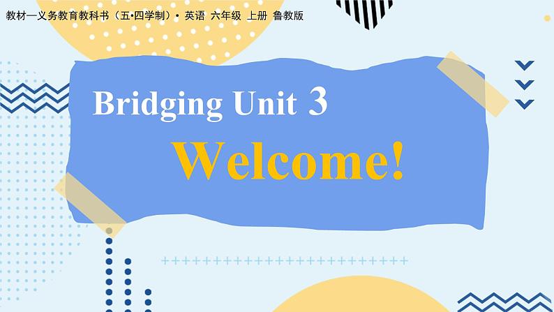 鲁教版（五•四学制）•英语_六年级 (上) - Bridging Unit 3 Over to you 课件01