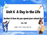 Unit 6  A Day in the Life Section A（3a-3d） 课件- 2024-2025学年人教版七年级英语上册
