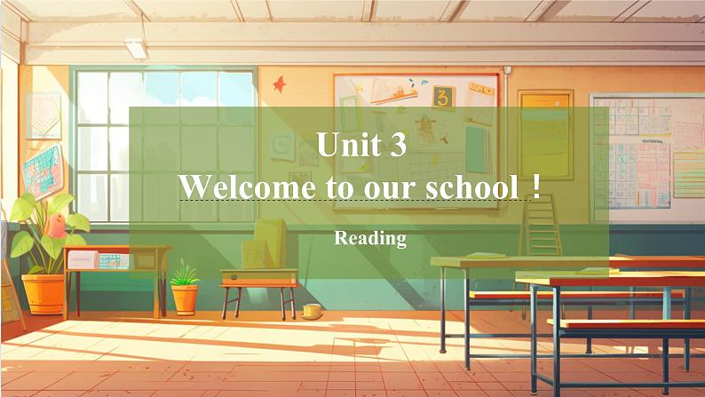 【新教材】牛津译林版英语七年级上册Unit3 Welcome to our school第2课时Reading 课件+单元整体教学设计+课时教案01