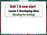【优质读写课公开课课件】Unit1 A new start Developing ideas Reading for writing 新教材2024外研版七上英语（含音频）