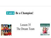 冀教版初中英语八下Unit 6 Lesson 35  The Dream Team课件+教案+素材